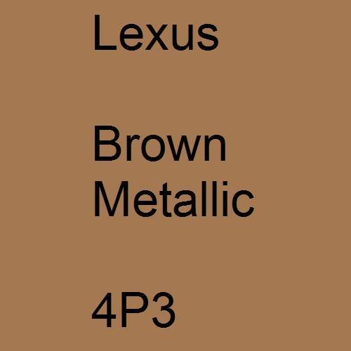 Lexus, Brown Metallic, 4P3.